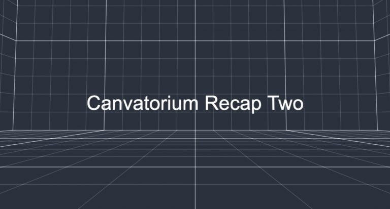 Canvatorium Recap Two