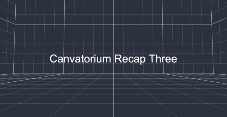 Canvatorium Recap Three