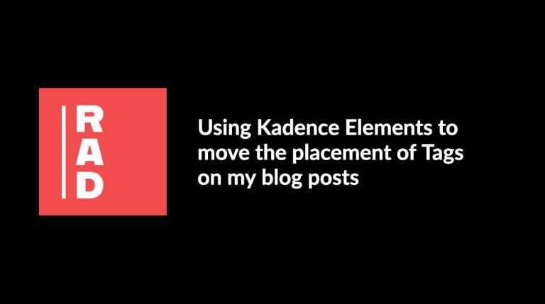 Using Kadence Elements to move the placement of Tags on my blog posts