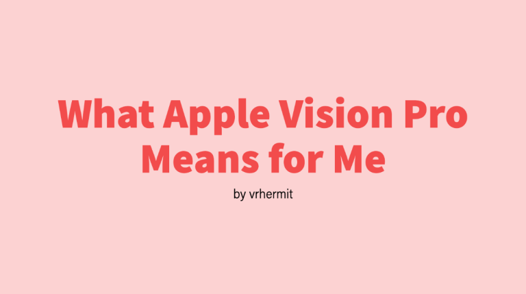 What Apple Vision Pro Means for Me